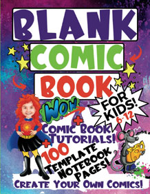 Blank Comic Books for Kids 6 - 12