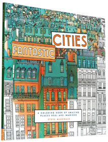 Fantastic Cities - A Coloring Book of Amazing Places Real & Imagined