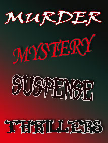 Murder, Mystery, Suspense, Thrillers